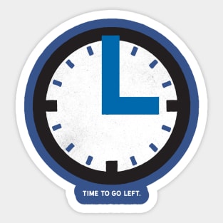 Time To Go Left Sticker